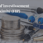 Fonds d’investissement de proximité (FIP)